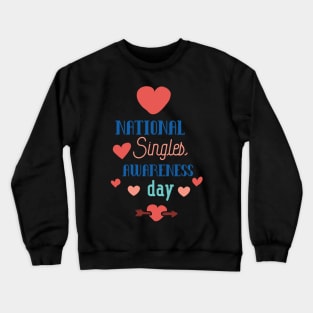 National Single Awareness Day Crewneck Sweatshirt